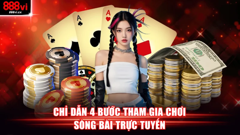 Chỉ dẫn 4 bước tham gia chơi sòng bài trực tuyến