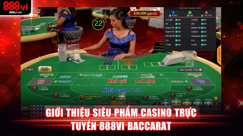 Giới thiệu siêu phẩm casino trực tuyến 888VI Baccarat