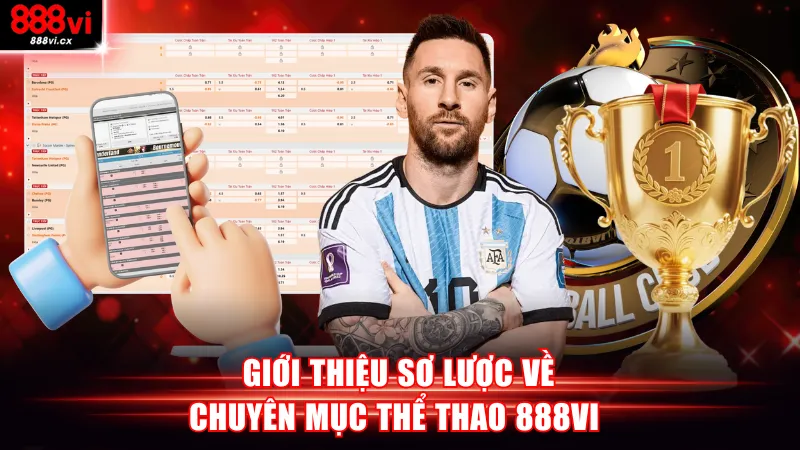 Giới thiệu sơ lược về chuyên mục thể thao 888VI 