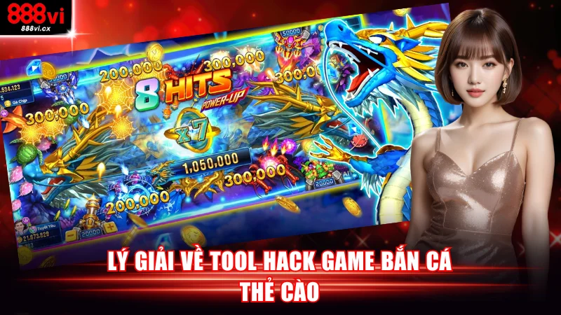 Lý giải về tool hack game bắn cá thẻ cào
