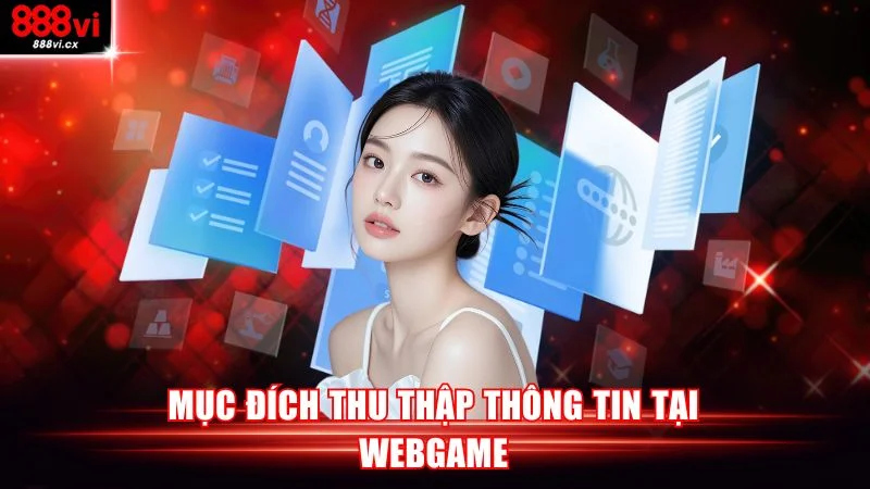 Mục đích thu thập thông tin tại webgame