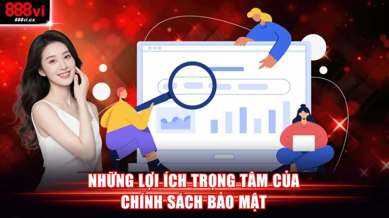 Những lợi ích trọng tâm của chính sách bảo mật