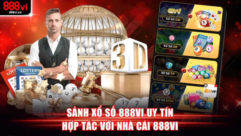 Sảnh xổ số 888VI uy tín hợp tác với 888VI