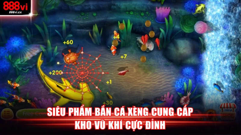 Siêu phẩm bắn cá xèng cung cấp kho vũ khí cực đỉnh