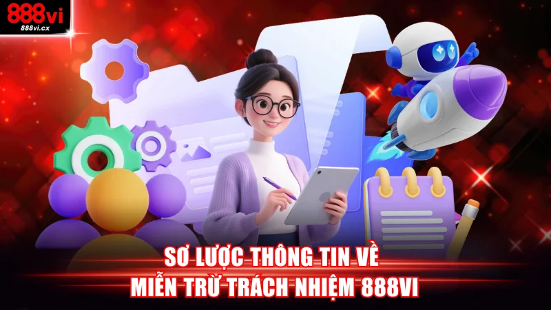 Sơ lược thông tin về miễn trừ trách nhiệm 888VI