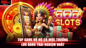 Top game nổ hũ