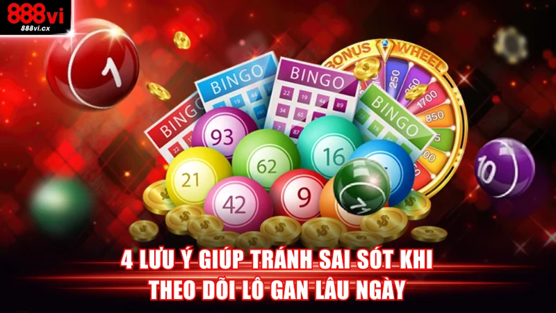 4 lưu ý giúp tránh sai sót khi theo dõi lô gan lâu ngày