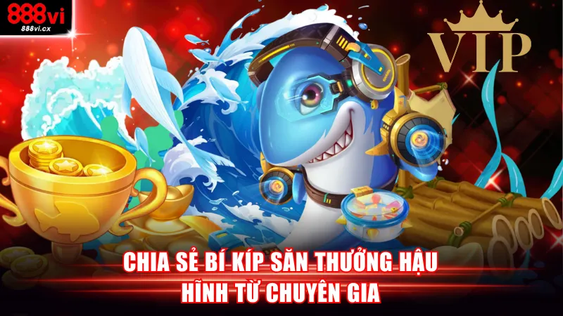 Chia sẻ bí kíp săn thưởng hậu hĩnh từ chuyên gia