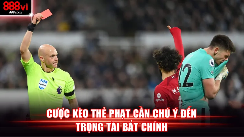 Cược kèo thẻ phạt cần chú ý đến trọng tài bắt chính