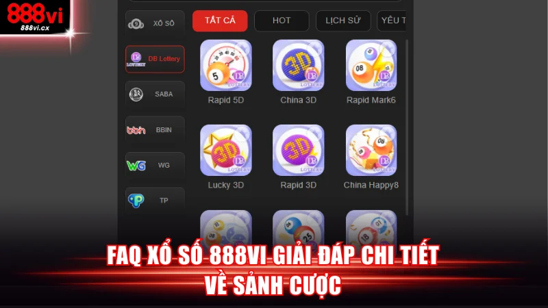 FAQ xổ số 888vi giải đáp chi tiết về sảnh cược