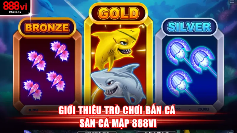 Giới thiệu trò chơi Bắn Cá Săn Cá Mập 888VI