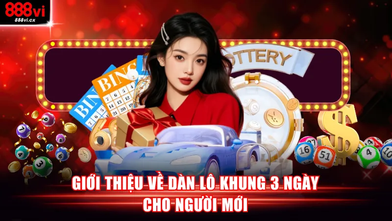 Giới thiệu về dàn lô khung 3 ngày cho người mới