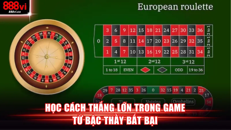 Học cách thắng lớn trong game từ bậc thầy bất bại