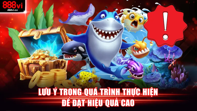 Lưu ý trong quá trình thực hiện nhằm đạt hiệu quả cao