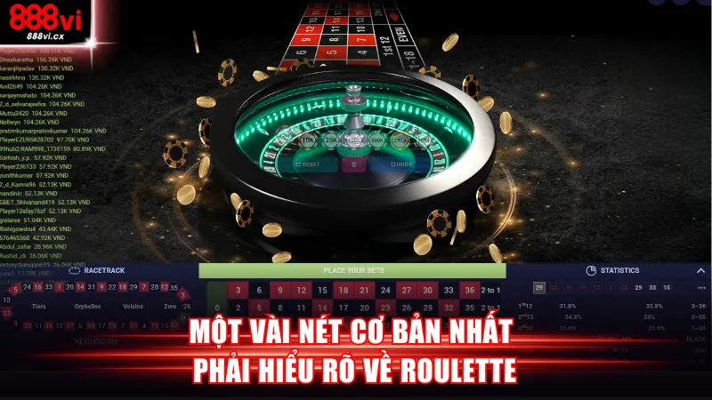Một vài nét cơ bản nhất phải hiểu rõ về Roulette