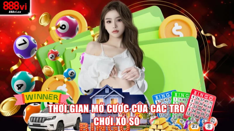 Thời gian mở cược của các trò chơi xổ số