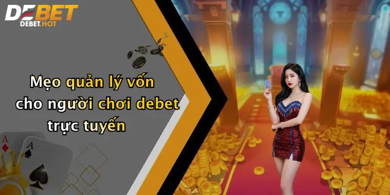 meo quan ly von cho nguoi choi debet truc tuyen